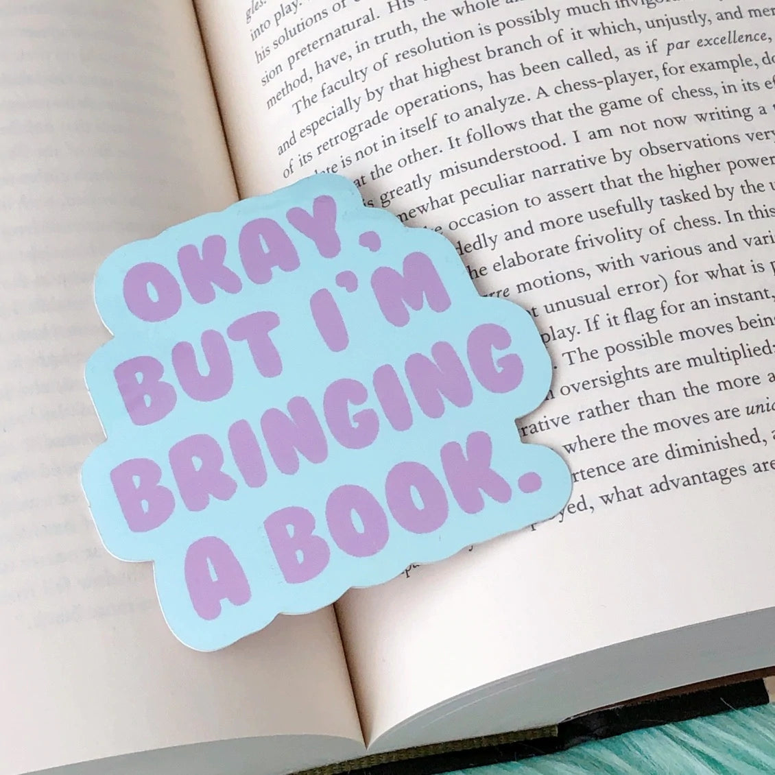 Okay, But I'm Bringing a Book Sticker | My Secret Copy