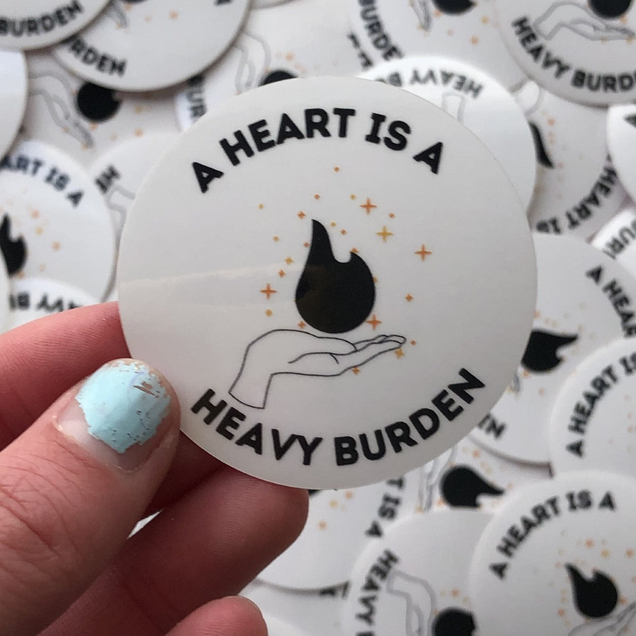 A Heart is a Heavy Burden | 2x2 Clear Sticker