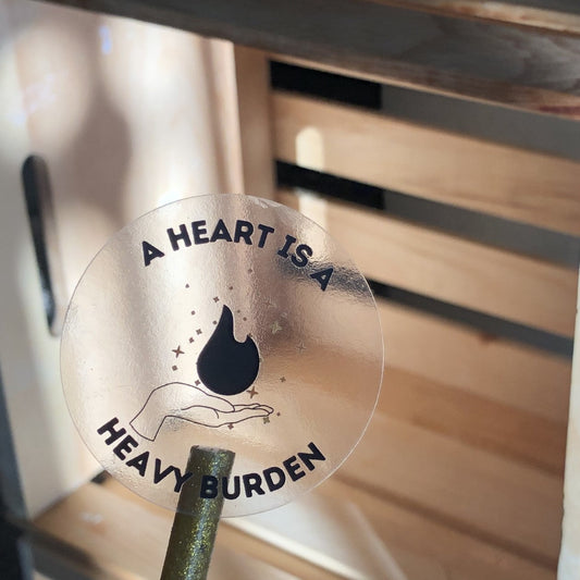 A Heart is a Heavy Burden | 2x2 Clear Sticker